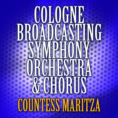 Cologne Broadcasting Symphony Orchestra/Benno Kusche/Christine Görner/Franz Marszalek/Willy Hofmann/Gretel Hartung Countess Maritza