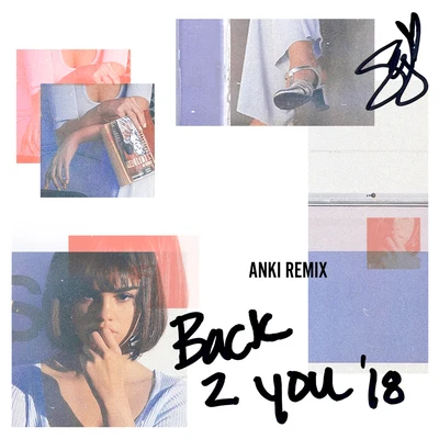 Selena Gomez Back To You (Anki Remix)