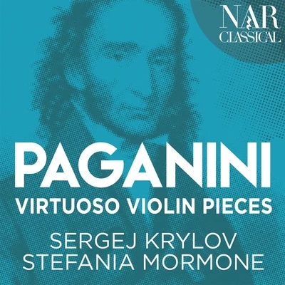 Stefania Mormone/Sergej Krylov Niccolò Paganini: Virtuoso Violin Pieces (Arr. for Violin and Piano)