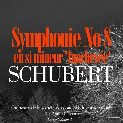 Orchestre De La Société Des Concerts Du Conservatoire/Andre Cluytens Schubert: Symphonie No. 8 en si mineur Inachevée