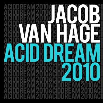 Jacob Van Hage Acid Dream 2010