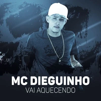 MC Dieguinho Vai aquecendo