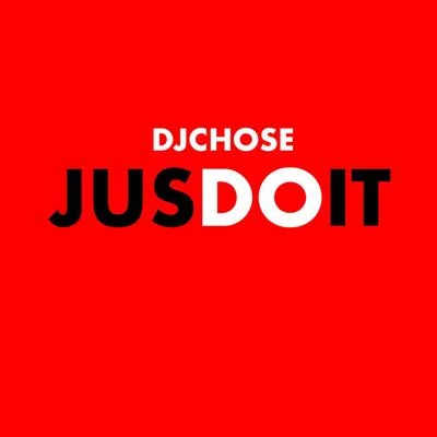 DJ Chose Jus Do It