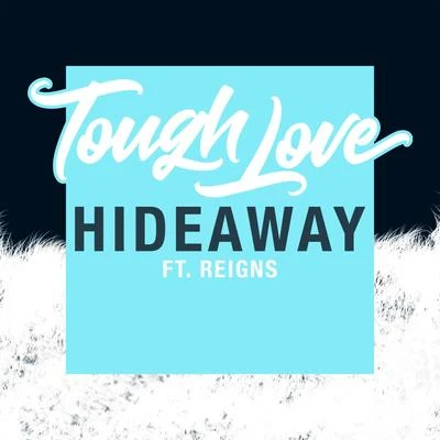 Tough Love Hideaway