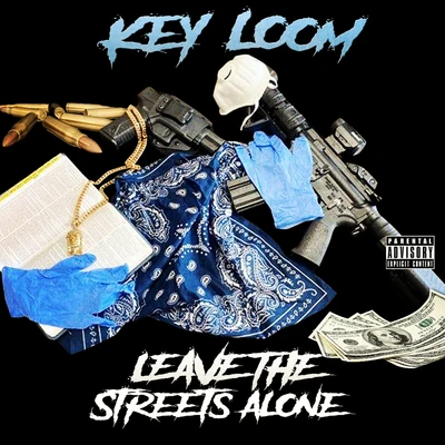 Key Loom Leave the Streets Alone