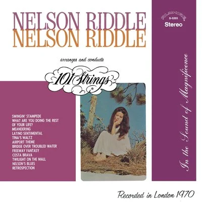 101 Strings Orchestra/Nelson Riddle Nelson Riddle Arranges and Conducts 101 Strings (Remastered from the Original Alshire Tapes)