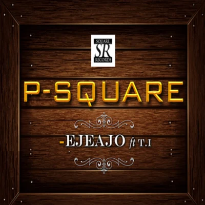 T.I./P-Square Ejeajo (Single)