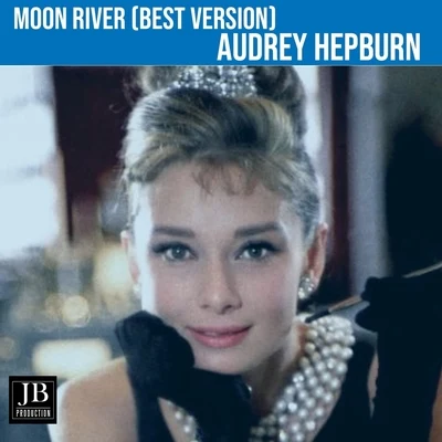 Audrey Hepburn Moon River (Best Version)