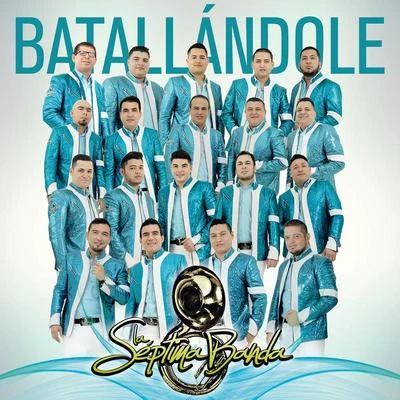 La Séptima Banda Batallándole