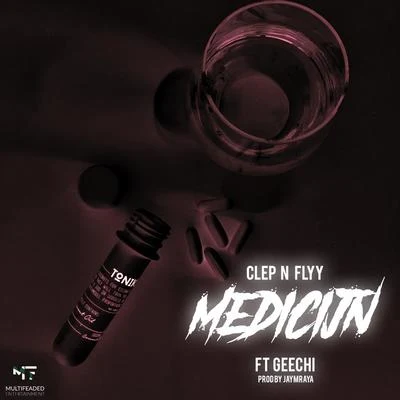 Geechi/Clep N Flyy Medicijn