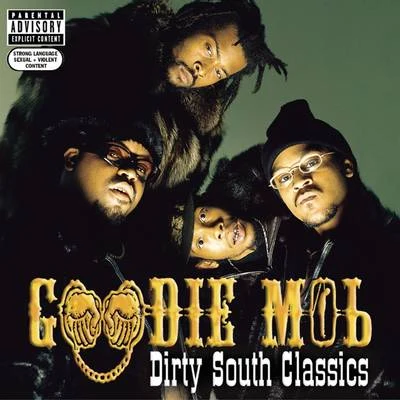 Goodie Mob Dirty South Classics