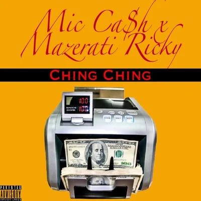 Mic Ca$h Ching Ching