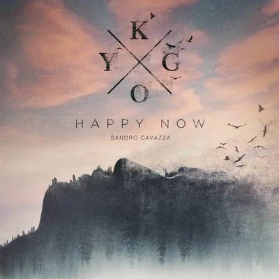 Kygo/Sandro Cavazza Happy Now