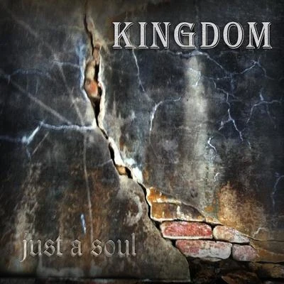 Kingdom Just A Soul