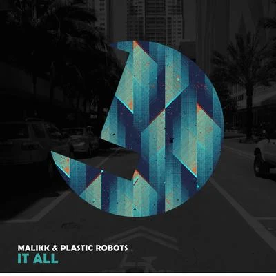 Plastic Robots/Malikk It All