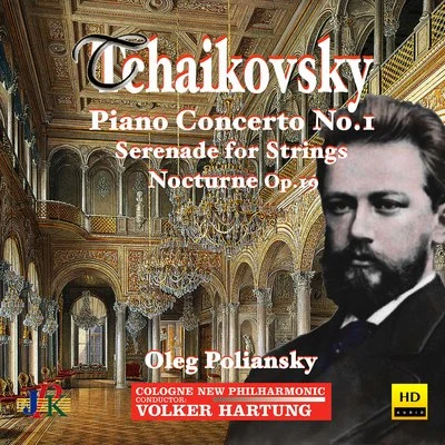 Cologne New Philharmonic Orchestra/Volker Hartung/Oleg Poliansky/Sergej Belesov Tchaikovsky: Piano Concerto No. 1, Serenade for Strings, & Nocturne in D Minor