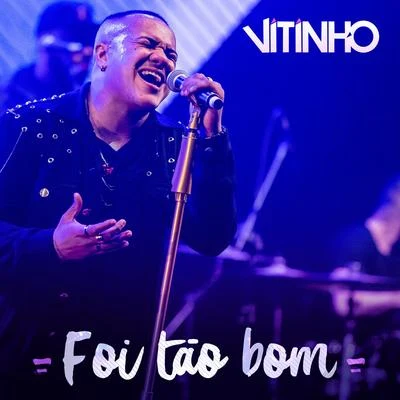 Vitinho Foi Tão Bom (Ao Vivo)