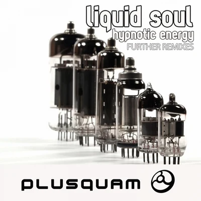 Liquid Soul Hypnotic Energy Further Remixes