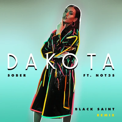 Not3s/Dakota/Black Saint Sober (Black Saint Remix)