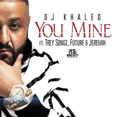 DJ Khaled You Mine