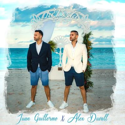 Alex Duvall/Juan Guillermo La Boda