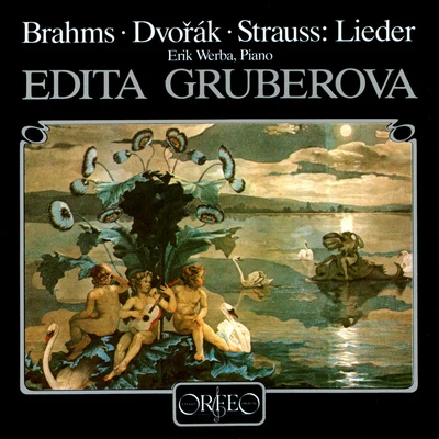 Edita Gruberová Vocal Recital: Gruberova, Edita - BRAHMS, J.DVOŘÁK, A.STRAUSS, R. (Lieder)