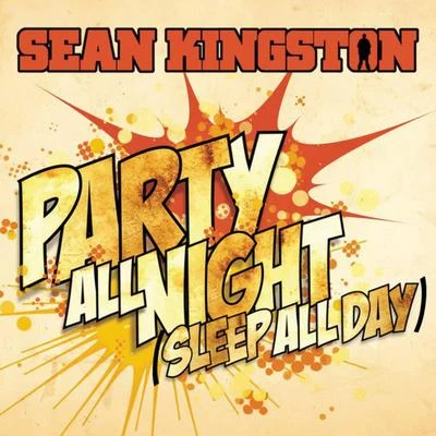 Sean Kingston Party All Night (Sleep All Day)