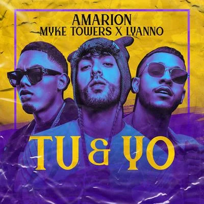 Amarion/Myke Towers/Lyanno Tu & Yo