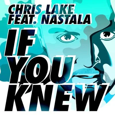 Nastala/Chris Lake If You Knew