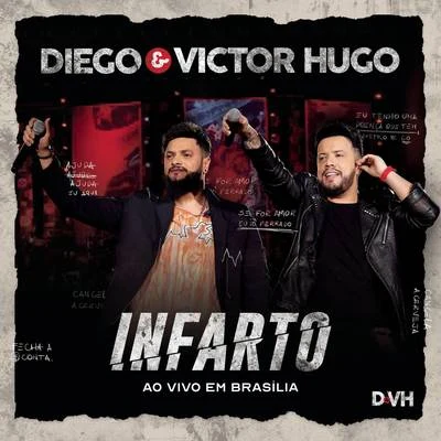 Diego &amp; Victor Hugo Infarto (Ao Vivo em Brasília)