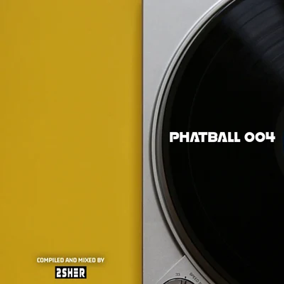 2Sher Phatball Dj Compilation, Vol. 4