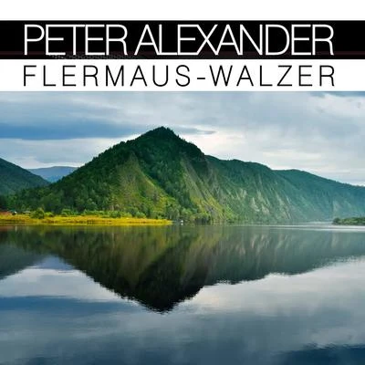 Peter Alexander Flermaus-Walzer