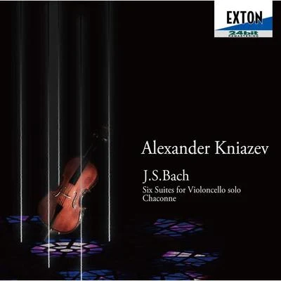 Alexander Kniazev J.S.Bach: Six Suites for Violoncello solo - Chaconne