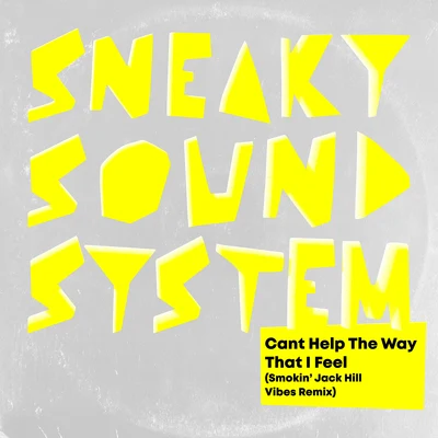 Sneaky Sound System Cant Help The Way That I Feel (Smokin Jack Hill Vibes Remix)