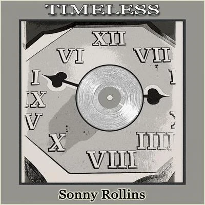 Sonny Rollins/Sonny Rollins Plus Four/Sonny Rollins Quartet Timeless