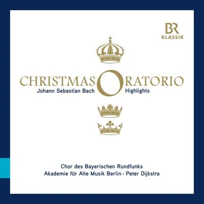 Chor des Bayerischen Rundfunks Bach: Weihnachts-Oratorium, BWV 248 (Highlights)