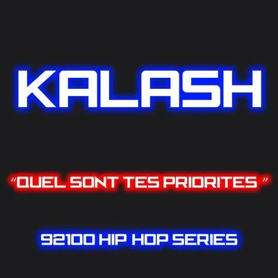 Kalash Quel sont tes priorités? (92100 hip-hop series)