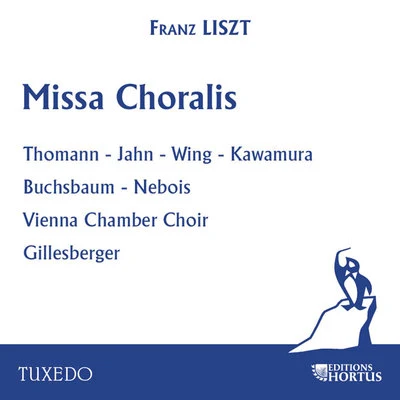 Hans Gillesberger/Vienna Chamber Choir/Lewis Whikehart/Whikehart Chorale Liszt: Missa Choralis