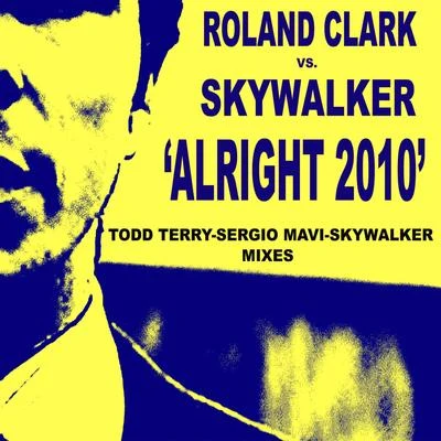 Roland Clark Alright 2010 Sergio Mavi & Todd Terry Mixes