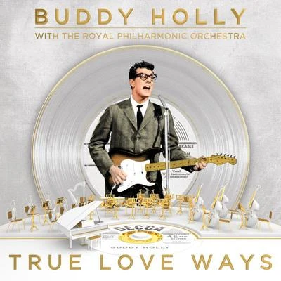 Buddy Holly/The Royal Philharmonic Orchestra True Love Ways