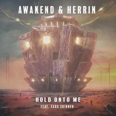 Herrin/Awakend/Sara Skinner Hold Onto Me