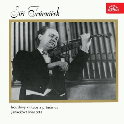 Emila Vévodová/Janáček Quartet/Jiri Travnicek Jiří Trávníček - houslista a primárius Janáčkova kvarteta