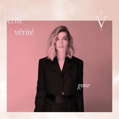 VÉRITÉ gone