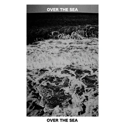 傻子与白痴 Over The Sea