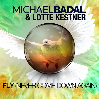 Lotte Kestner/Michael Badal Fly (Never Come Down Again)