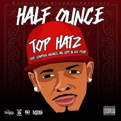 Half Ounce Top Hatz (feat. Compton Menace, Big Gipp & Joe Peshi)