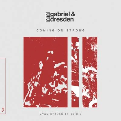 Gabriel & Dresden Coming On Strong (Myon Return To 95 Mix)