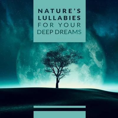 Nature Sounds/Trouble Sleeping Music Universe/Deep Sleep Meditation Nature’s Lullabies for Your Deep Dreams: 2019 New Age Nature Ambient Music for Deep Sleep, Forest and Water Sounds Perfect for Total Rest and Calm Dow