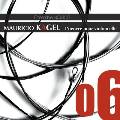 Mauricio Kagel Mauricio Kagel: Works for Cello