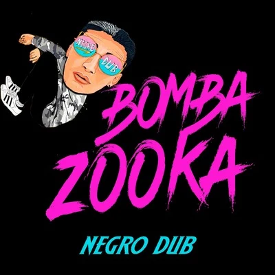 Negro Dub Bombazooka